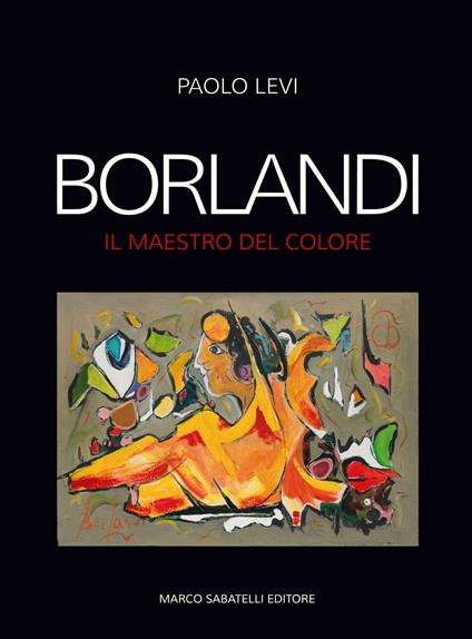 Borlandi. Il maestro del colore - Paolo Levi - copertina