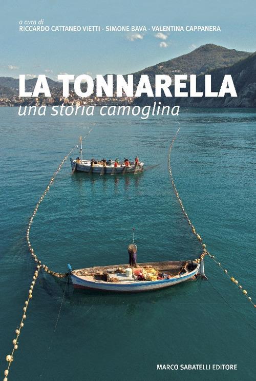 La tonnarella. Una storia camoglina - Riccardo Cattaneo Vietti,Simone Bava,Valentina Cappanera - copertina