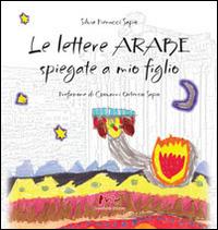Le lettere arabe spiegate a mio figlio - Silvia Pierucci Sapio - copertina