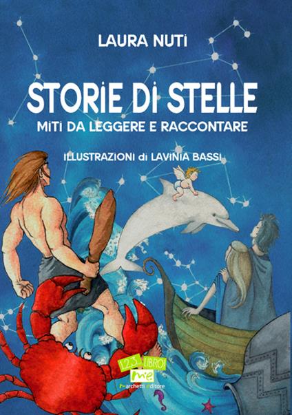 Storie di stelle. Miti da leggere e raccontare - Laura Nuti - copertina