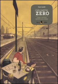Chilometri zero. Viaggio nell'Italia dell'economia solidale - Paolo Castaldi - copertina