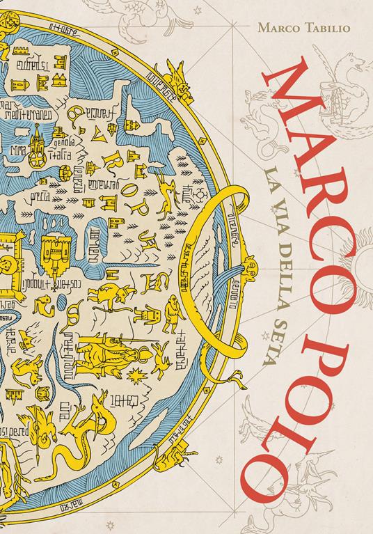 Marco Polo. La via della seta - Marco Tabilio - ebook