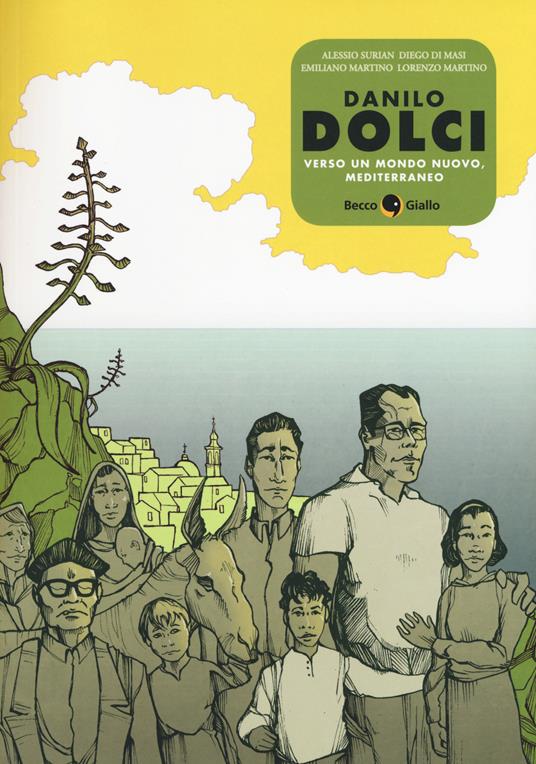 Danilo Dolci. Verso un mondo nuovo, Mediterraneo - Diego Di Masi,Alessio Surian,Emiliano Martino - copertina