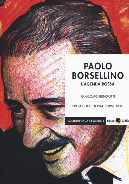 Paolo Borsellino. L'agenda rossa - Giacomo Bendotti - copertina