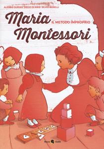 Libro Maria Montessori. Il metodo improprio Alessio Surian Diego Di Masi Silvio Boselli