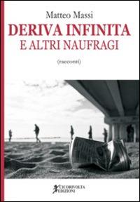 Deriva infinita e altri naufragi - Matteo Massi - copertina