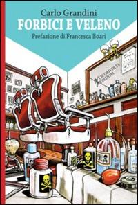 Forbici e veleno - Carlo Grandini - copertina