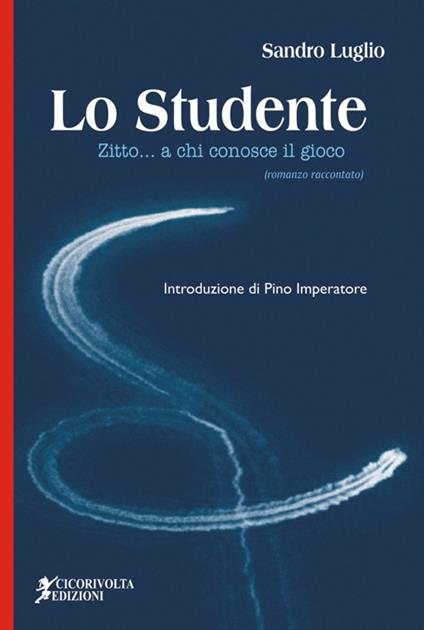 Lo studente. (Zitto... a chi conosce il gioco) - Sandro Luglio - copertina