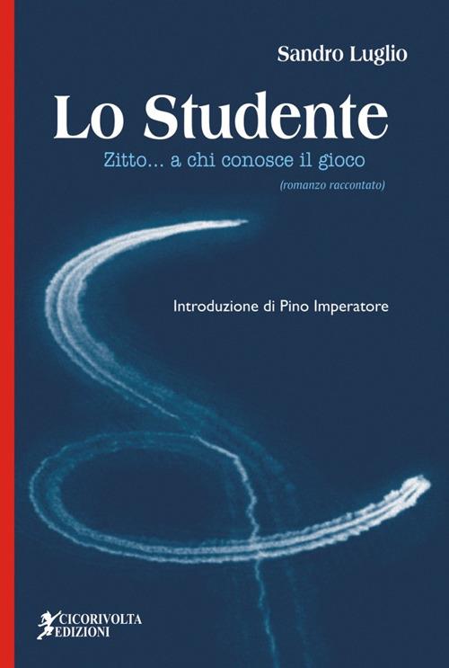 Lo studente. (Zitto... a chi conosce il gioco) - Sandro Luglio - copertina