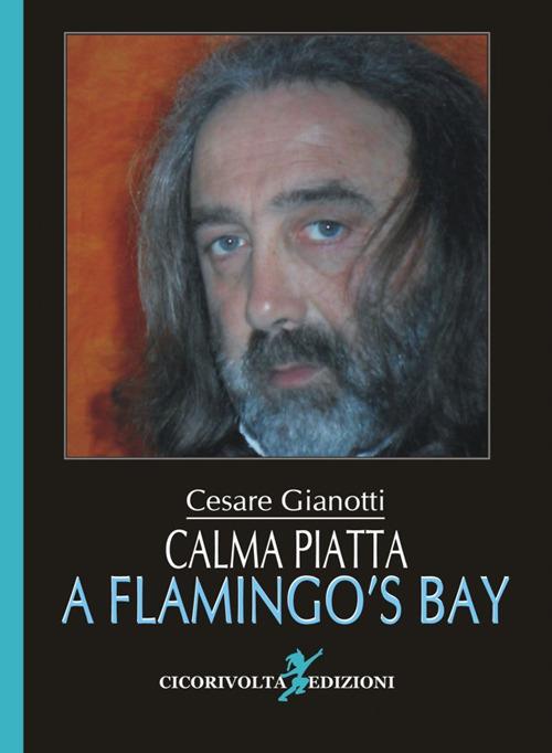 Calma piatta a Flamingo's Bay (La città ritrovata) - Cesare Gianotti - copertina