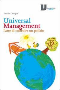 Universal management. L'arte di costruire un pollaio - Davide Castiglia - copertina