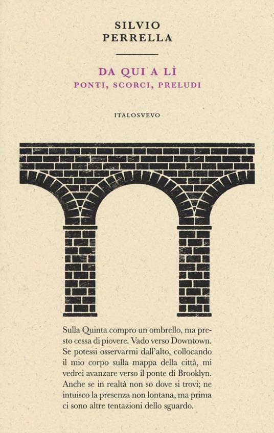 Da qui a lì. Ponti, scorci, preludi - Silvio Perrella - copertina