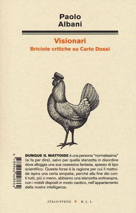 Visionari. Briciole critiche su Carlo Dossi - Paolo Albani - copertina