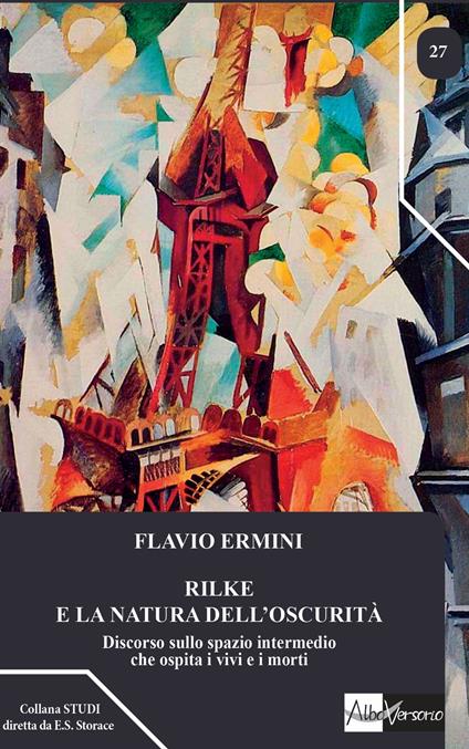 Rilke e la natura dell'oscurità. Discorso sullo spazio intermedio che ospita i vivi e i morti - Flavio Ermini - copertina