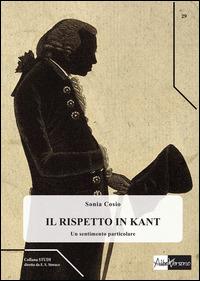 Il rispetto in Kant. Un sentimento particolare - Sonia Cosio - copertina