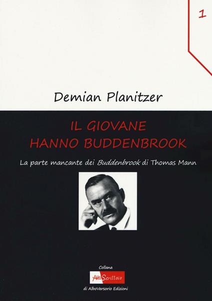 Il giovane Hanno Buddenbrook. La parte mancante dei «Buddenbrook» di Thomas Mann - Demian Planitzer - copertina