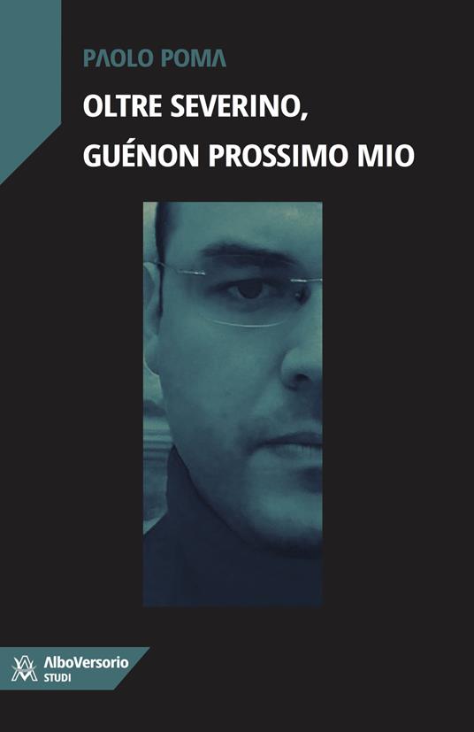 Oltre Severino, Guénon prossimo mio - Paolo Poma - copertina