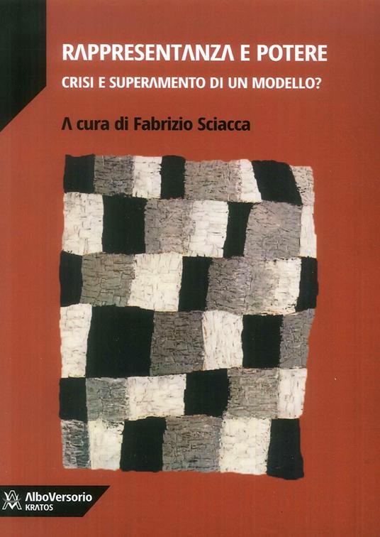 Rappresentanza e potere. Crisi e superamento di modello? - copertina