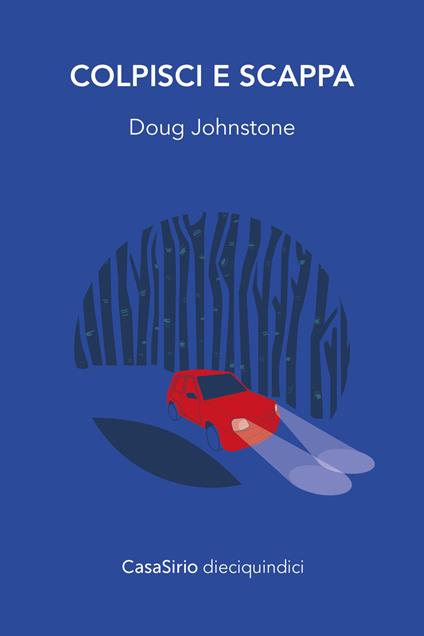 Colpisci e scappa - Doug Johnstone - copertina