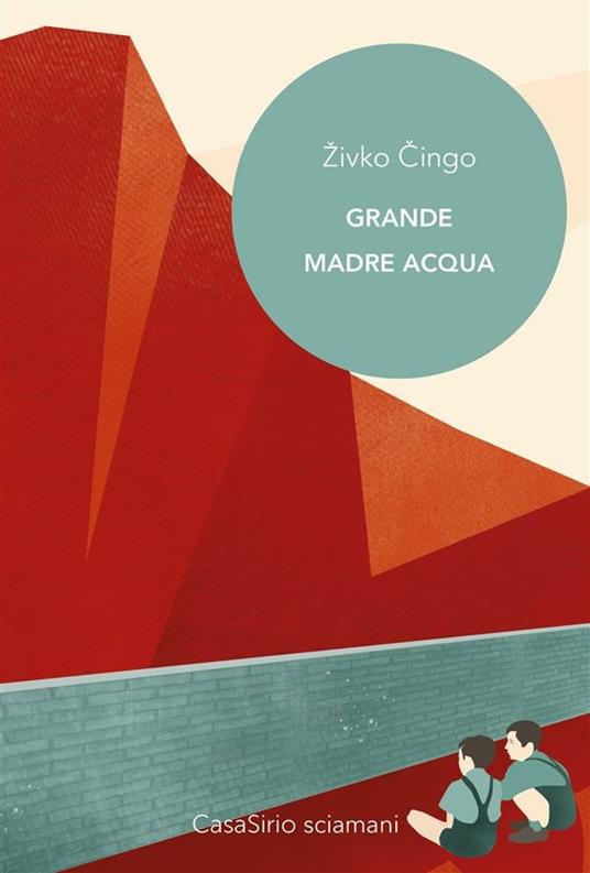 Grande Madre Acqua - Zivko Cingo,Carolina Crespi,Puliero Jessica - ebook