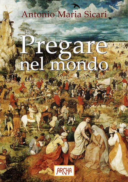 Pregare nel mondo - Sicari Antonio Maria - ebook