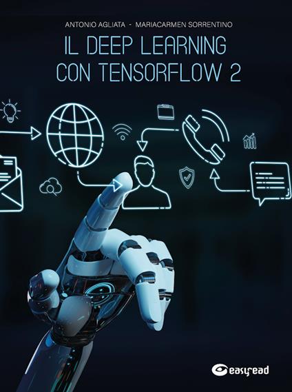 Il deep learning con Tensorflow 2 - Antonio Agliata,Mariacarmen Sorrentino - copertina