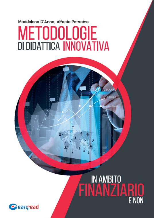 Metodologie di didattica innovativa in ambito finanziario e non - Maddalena D'Anna,Alfredo Petrosino - copertina