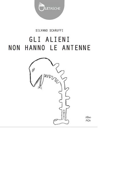 Gli alieni non hanno le antenne - Silvano Scaruffi - copertina