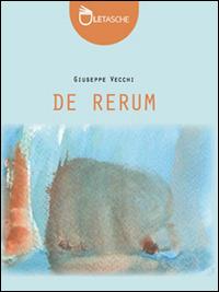 De rerum - Giuseppe Vecchi - copertina