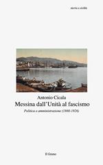 Messina dall'Unità al fascismo. Politica e amministrazione (1860-1926)