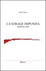 La strage impunita. Torino 1864