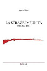 La strage impunita. Torino 1864