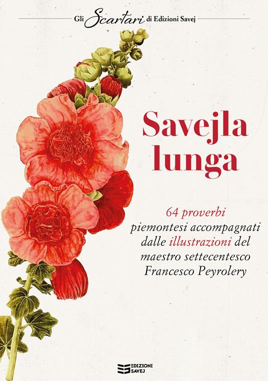 Savejla lunga. 64 proverbi piemontesi accompagnati dalle illustrazioni del maestro settecentesco Francesco Peyrolery - copertina