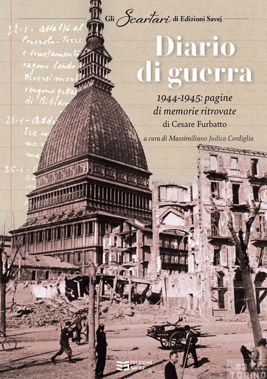 Diario di guerra. 1944-1945: pagine di memorie ritrovate - Cesare Furbatto - copertina