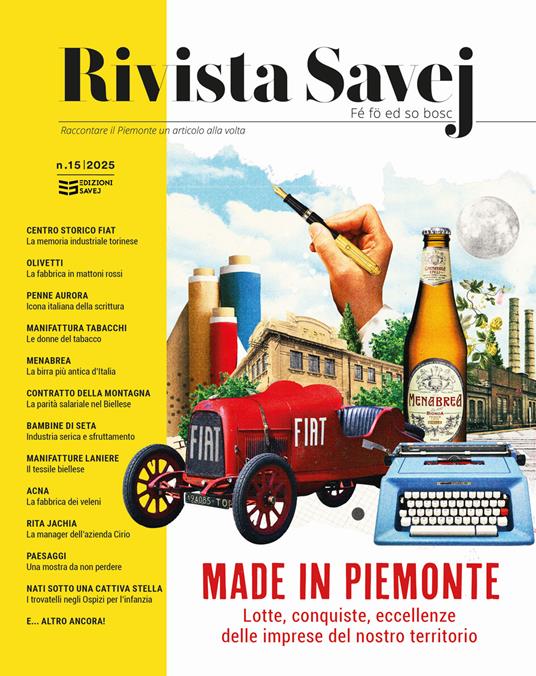 Rivista Savej. Raccontare il Piemonte un articolo alla volta (2025). Vol. 15: Made in Piemonte. Lotte, conquiste, eccellenze delle nostre imprese piemontesi - copertina