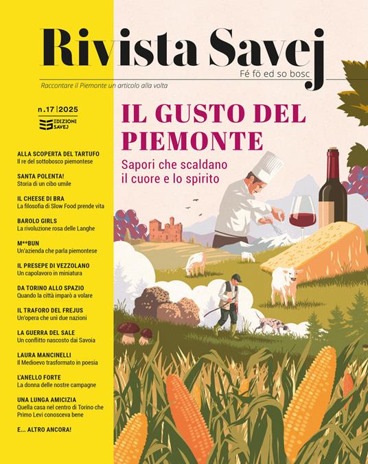 Rivista Savej. Raccontare il Piemonte un articolo alla volta (2025). Vol. 17: Il gusto del Piemonte. Sapori che scaldano il cuore e lo spirito - copertina