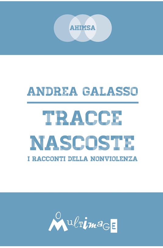 Tracce nascoste. I racconti della nonviolenza - Andrea Galasso - ebook
