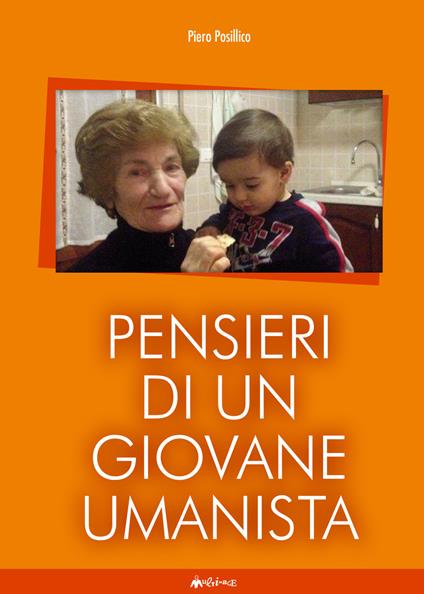 Pensieri di un giovane umanista. Poesie e commenti per un'apertura del futuro - Piero Posillico - copertina