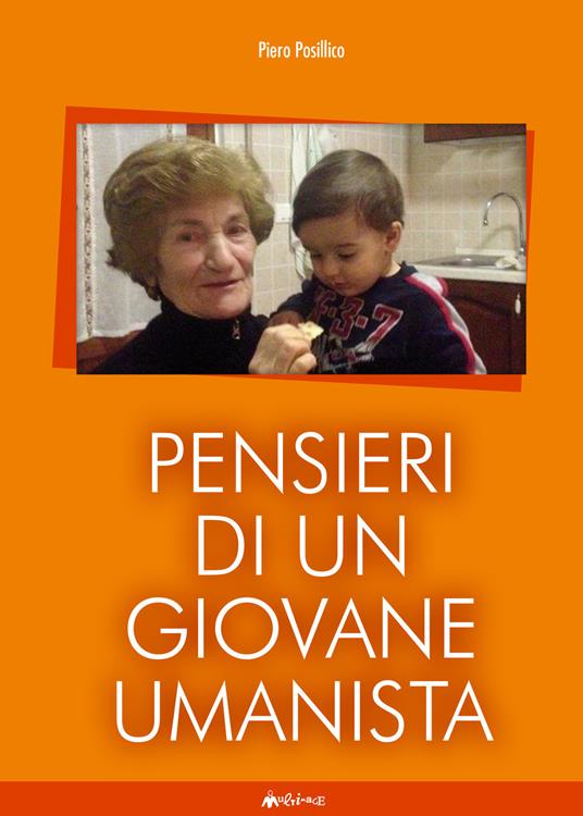 Pensieri di un giovane umanista. Poesie e commenti per un'apertura del futuro - Piero Posillico - copertina