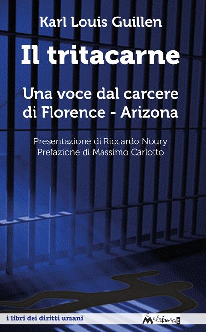 Il tritacarne. Una voce dal carcere di Florence, Arizona. Nuova ediz. - Karl Louis Guillen - copertina