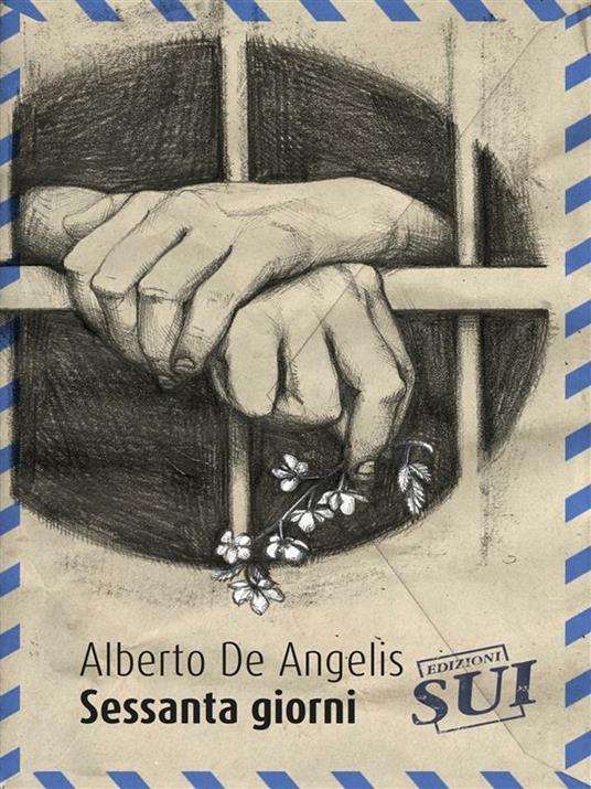 Sessanta giorni - Alberto De Angelis - ebook