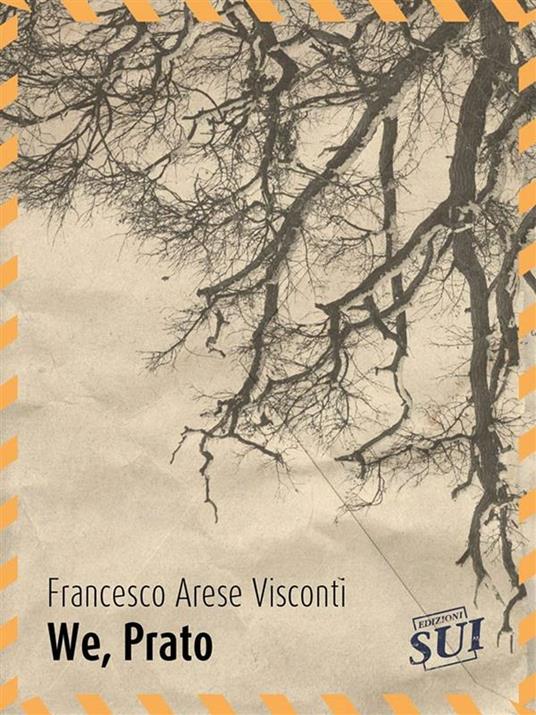 We, Prato. Ediz. illustrata - Francesco Arese Visconti - ebook