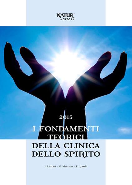 I fondamenti teorici della clinica dello spirito - Paolo Lissoni,Giusy Messina,Franco Rovelli - copertina