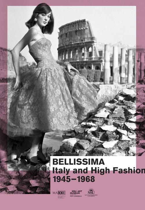 Bellissima Italy and high fashion 1945-1968. An illustrated catalog - copertina