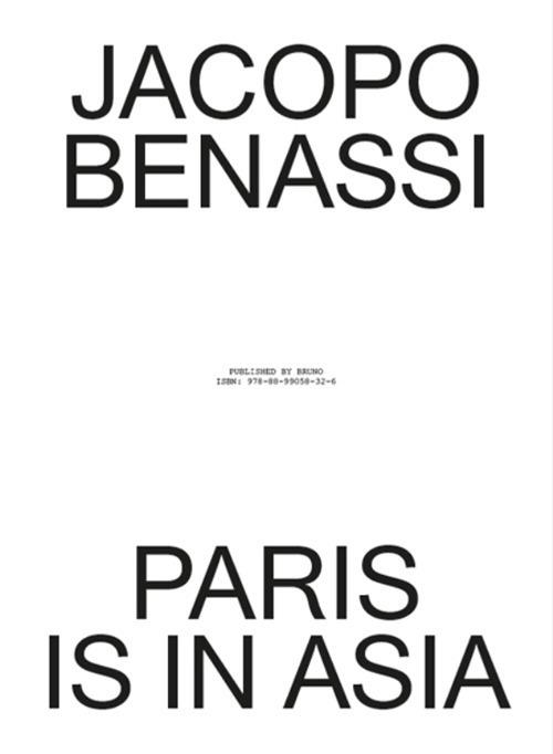 Paris is in Asia - Jacopo Benassi - copertina