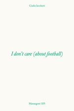 I don't care (about football)