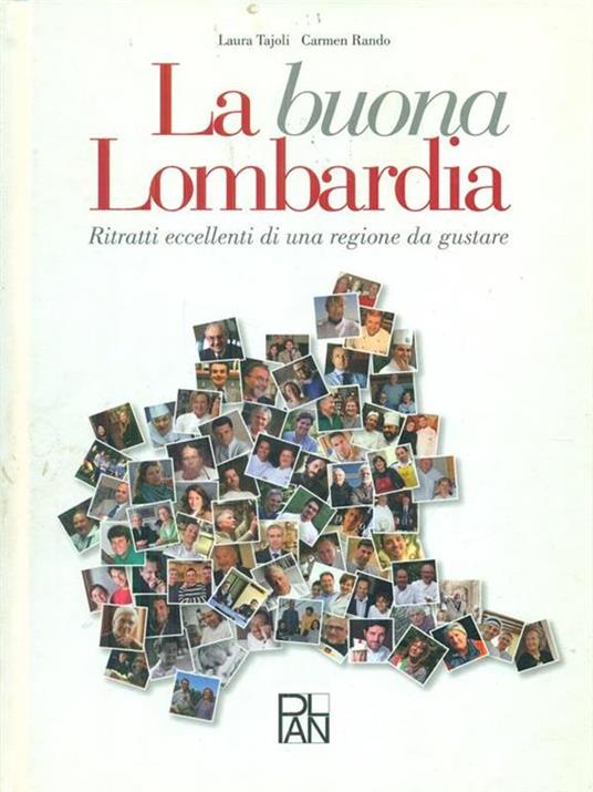 La buona Lombardia. Ritratti eccellenti di una regione da gustare - Laura Tojoli,Carmen Rando - 2