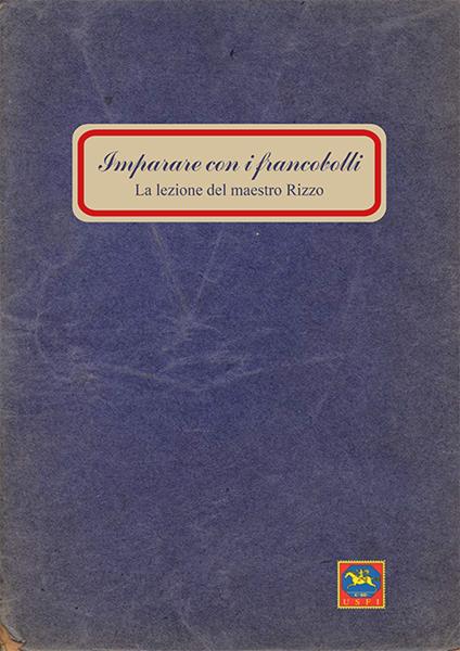 Imparare con i francobolli. La lezione del maestro Rizzo - Danilo Bogoni,Beniamino Bordoni - copertina