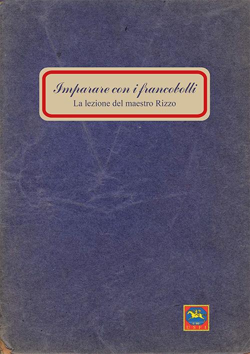 Imparare con i francobolli. La lezione del maestro Rizzo - Danilo Bogoni,Beniamino Bordoni - copertina