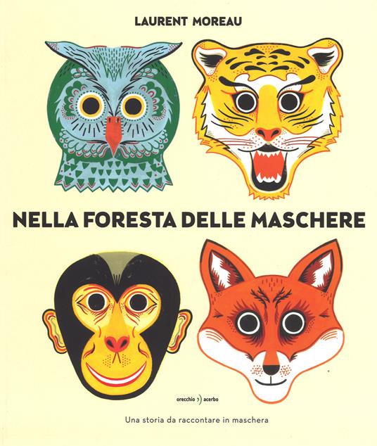 Nella foresta delle maschere. Ediz. a colori - Laurent Moreau - copertina